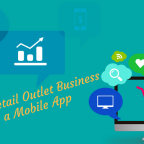 Why Your Retail Outlet Business Needs A Mobile App? Here’s Why (and How to do it)