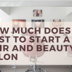 How Much Does It Cost to Start a Hair and Beauty Salon
